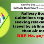 air travel railway board guidelines regarding seeking relaxation to travel by airlines other than air india rbe no 50 2020
