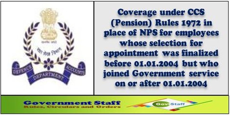 CGDA: Coverage under CCS (Pension) Rules 1972 in place of NPS for employees joined on or after 01.01.2004