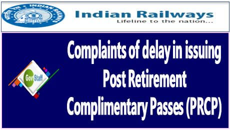 Delay in issuing Post Retirement Complementary Passes (PRCP) – Complaints reg