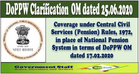 DoPPW Clarification – Coverage under Central Civil Services (Pension) Rules, 1972, in place of National Pension System in terms of DoPPW OM dated 17.02.2020