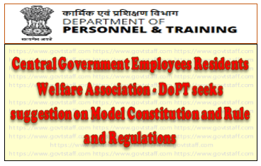 CGE Residents Welfare Association – DoPT seeks suggestion on Model Constitution and Rule and Regulations