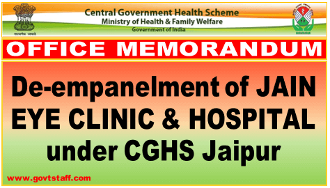 CGHS: De-empanelment of Jain Eye Clinic and Hospital, K-4-A, Fatehtiba, Opp. Muslim School, Moti Doongri Road, Jaipur with effect from 15.08.2020