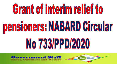 Grant of interim relief to pensioners: NABARD Circular No 733/PPD/2020