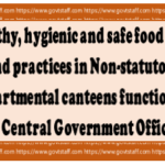 healthy-and-hygienic-practices-in-non-statutory-departmental-canteens-functioning-in-central-government-offices