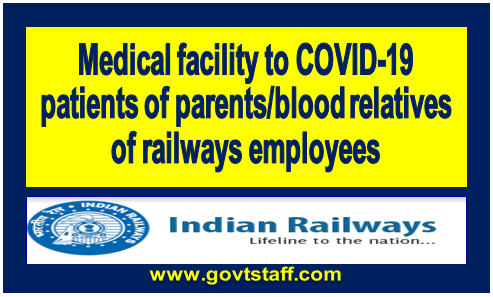 Medical facility to COVID-19 patients of parents/blood relatives of railways employees: Railway Board