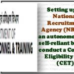 setting-up-of-national-recruitment-agency-nra-as-an-autonomous-and-self-reliant-body-to-conduct-a-common-eligibility-test-cet