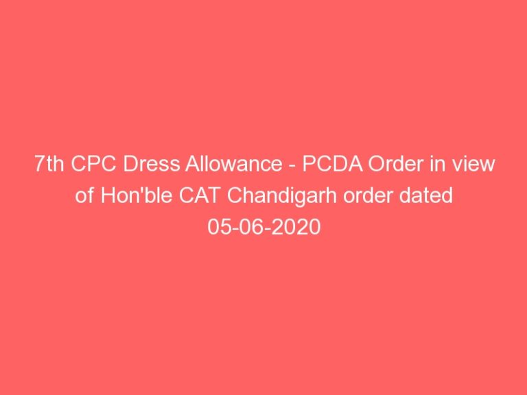 7th CPC Dress Allowance PCDA Order in view of Hon'ble CAT Chandigarh