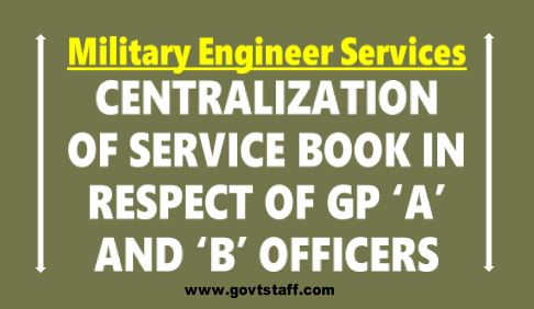 Centralization of Service Book in respect of Gp ‘A’ and ‘B’ Officers