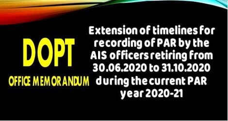 DoPT: Extension of timelines for recording of PAR by the AIS officers retiring from 30.06.2020 to 31.10.2020 during the current PAR year 2020-21