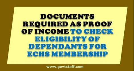 ECHS: Documents required as proof of Income to check eligibility of dependents for ECHS membership