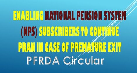 Existing NPS Subscribers can continue PRAN in case of premature exit