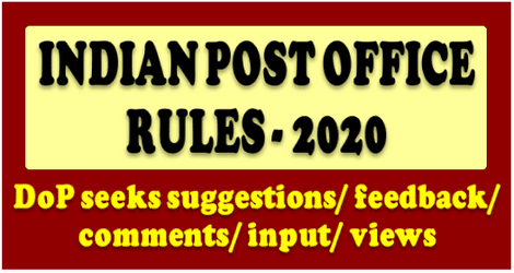 INDIAN POST OFFICE RULES, 2020: Dept. of Post seeks suggestions/ feedback/ comments/ input/ views