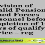 invalid pendion to armed forces personnel before completion of 10 years of qualifying service