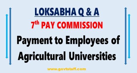LOKSABHA :  7th Pay Commission Payment to Employees of Agricultural Universities