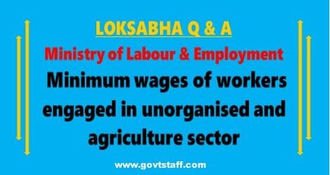 Loksabha Q&A: Minimum wages of workers engaged in unorganised and agriculture sector