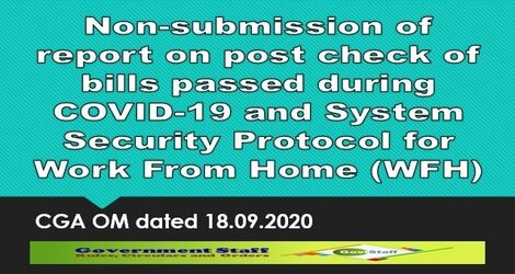 Non-submission of report on post check of bills passed during COVID-19 and System Security Protocol for Work From Home (WFH)