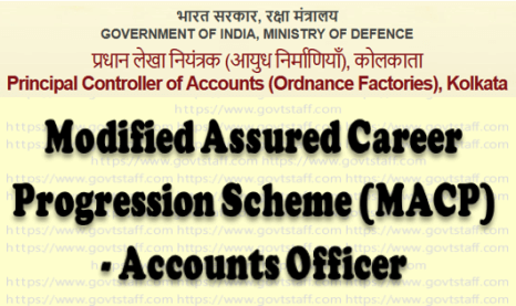 PCA(FYS): Modified Assured Career Progression Scheme (MACP) – Accounts Officer