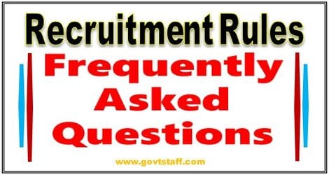 Recruitment Rules – Frequently Asked Questions