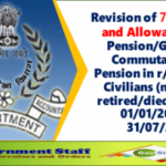 revision-of-7th-cpc-pay-and-allowances-and-pension-gratuity-commutation-of-pension-in-r-o-defence-civilians-non-dad-retired-died-between-01-01-2016-to-31-07-2016
