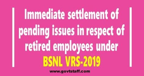 VRS-2019 BSNL: Immediate settlement of pending issues in respect of retired employees