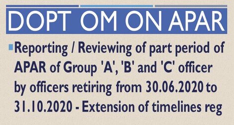 APAR : Reporting / Reviewing of part period of APAR of Group ‘A’, ‘B’ and ‘C’ officer by officers retiring from 30.06.2020 to 31.10.2020 – Extension of timelines reg.