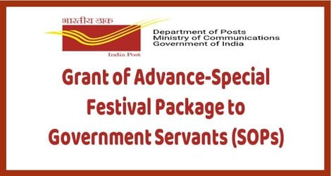 Dept. of Posts : Grant of Advance – Special Festival Package to Government Servants (SOPs)