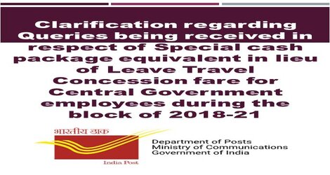 Dept. of Posts : Special Cash Package equivalent in lieu of Leave Travel Concession – Clarification on queries