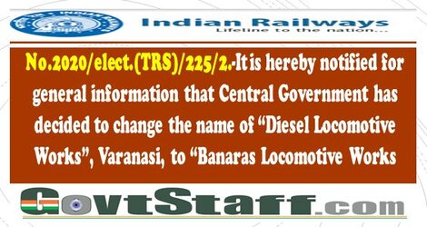 “Diesel Locomotive Works”, Varanasi is now “Banaras Locomotive Works”, Varanasi: Railway Board Order