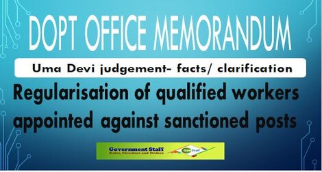 DoPT Instruction for Regularisation of qualified workers appointed against sanctioned posts – facts/clarification.