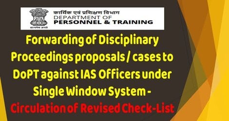 Forwarding of Disciplinary Proceedings proposals/cases to DoPT against IAS Officers under Single Window System – Circulation of Revised Check-List reg