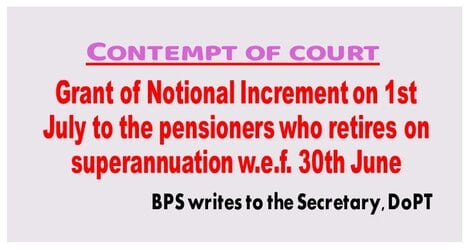 Grant of Notional Increment on 1st July to the pensioners who retires on superannuation w.e.f. 30th June – Contempt of Court: BPS writes to Secretary, DOPT