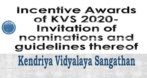 KVS Order: Incentive Awards of Kendriya Vidyalaya Sangathan 2020- Invitation of nominations and guidelines thereof – reg