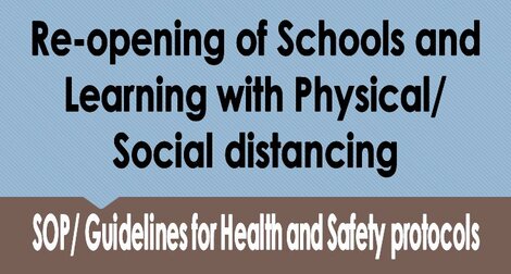 Re-opening of Schools and Learning with Physical/Social distancing – SOP/ Guidelines for Health and Safety protocols – reg.