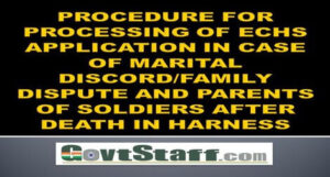 processing-of-echs-application-in-case-of-marital-discord-family-dispute-and-parents-of-soldiers-after-death-in-harness