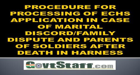 Processing of ECHS application in case of Marital Discord/ Family Dispute and parents of soldiers after death in harness – Procedure for