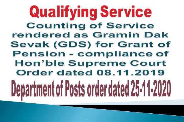 Counting of Service rendered as Gramin Dak Sevak (GDS) for Grant of Pension – compliance of Hon’ble Supreme Court Order dated 08.11.2019