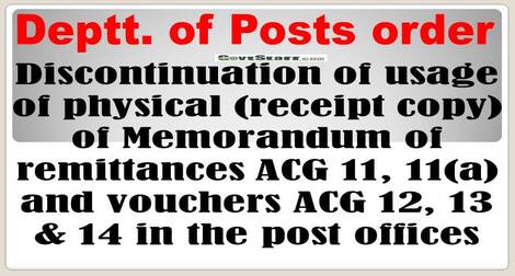 Discontinuation of usage of physical (receipt copy) of Memorandum of remittances ACG 11, 11(a) and vouchers ACG 12, 13 & 14 in the post offices