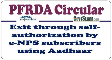 PFRDA Circular – Exit through self-authorization by e-NPS subscribers using Aadhaar