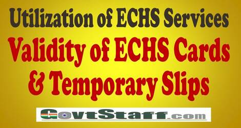 Utilization of ECHS services – Validity of ECHS Cards & Temporary Slips reg.