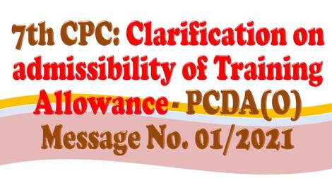 7th CPC: Clarification on admissibility of Training Allowance – PCDA(O) Message No. 01/2021