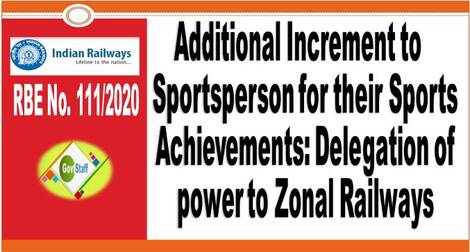 Additional Increment to Sportsperson for their Sports Achievements: Delegation of power to Zonal Railways: RBE No. 111/2020 Clarification