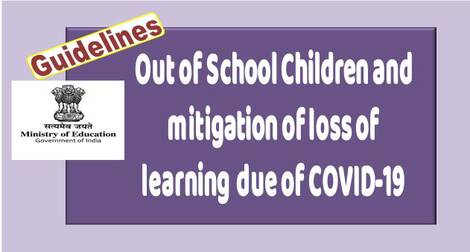 Guidelines for Out of School Children and mitigation of loss of learning due of COVID-19