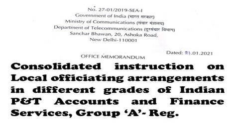 Local officiating arrangements in different grades of Indian P&T Accounts and Finance Services, Group ‘A’- Consolidated Instruction from Dept. of Telecommunications