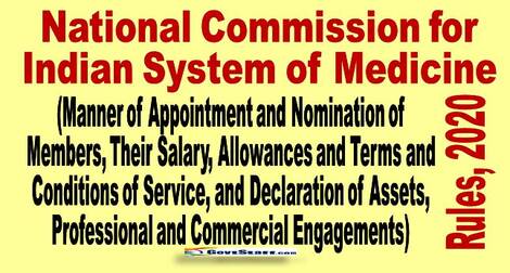 National Commission for Indian System of Medicine (Manner of Appointment and Nomination of Members, Their Salary, Allowances and Terms and Conditions of Service, and Declaration of Assets, Professional and Commercial Engagements) Rules, 2020