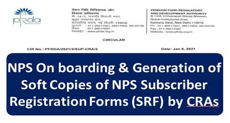 NPS On boarding and Generation of Soft Copies of NPS Subscriber Registration Forms (SRF) by CRAs: PFRDA Circular dt 08.01.2021