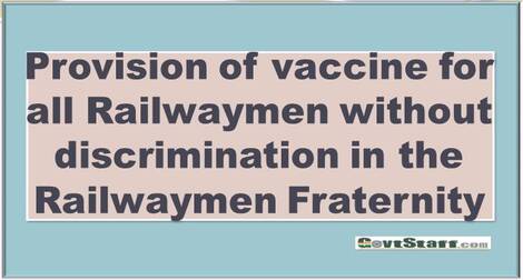 Provision of vaccine for all Railwaymen without discrimination in the Railwaymen Fraternity