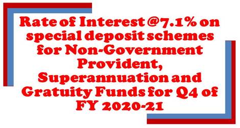 Rate of Interest @7.01% on Special Deposit Schemes for Q4 of FY 2020-21 Rate of Interest @7.01% on Special Deposit Schemes for Q4 of FY 2020-21