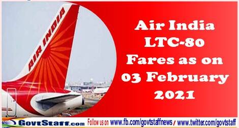 Air India LTC-80 Fares as on 03 February 2021