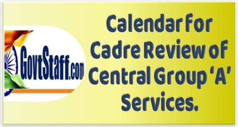 Calendar for Cadre Review of Central Group A Services – DOPT O.M dated 26.08.2022