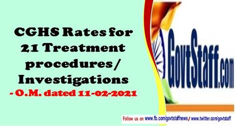 CGHS Rates for 21 Treatment procedures/ Investigations – O.M. dated 11-02-2021